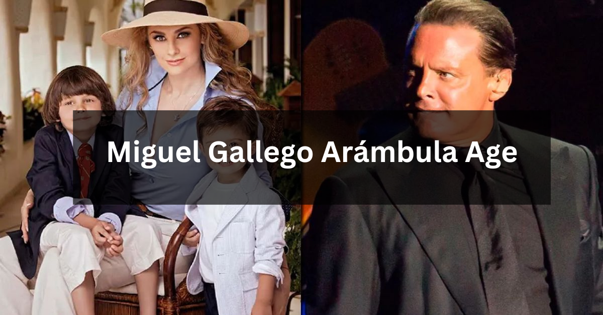 Miguel Gallego Arámbula Age