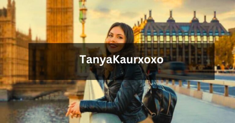 TanyaKaurxoxo: The Rise of a Social Media Icon