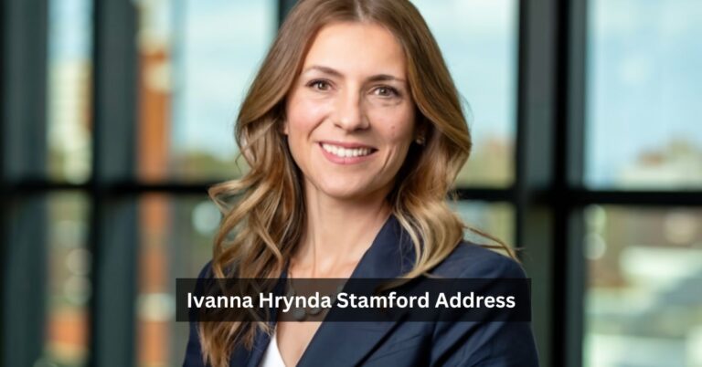 Ivanna Hrynda Stamford Address – Comprehensive Guide and Insights